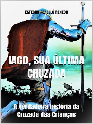cover image of IAGO, SUA ÚLTIMA CRUZADA